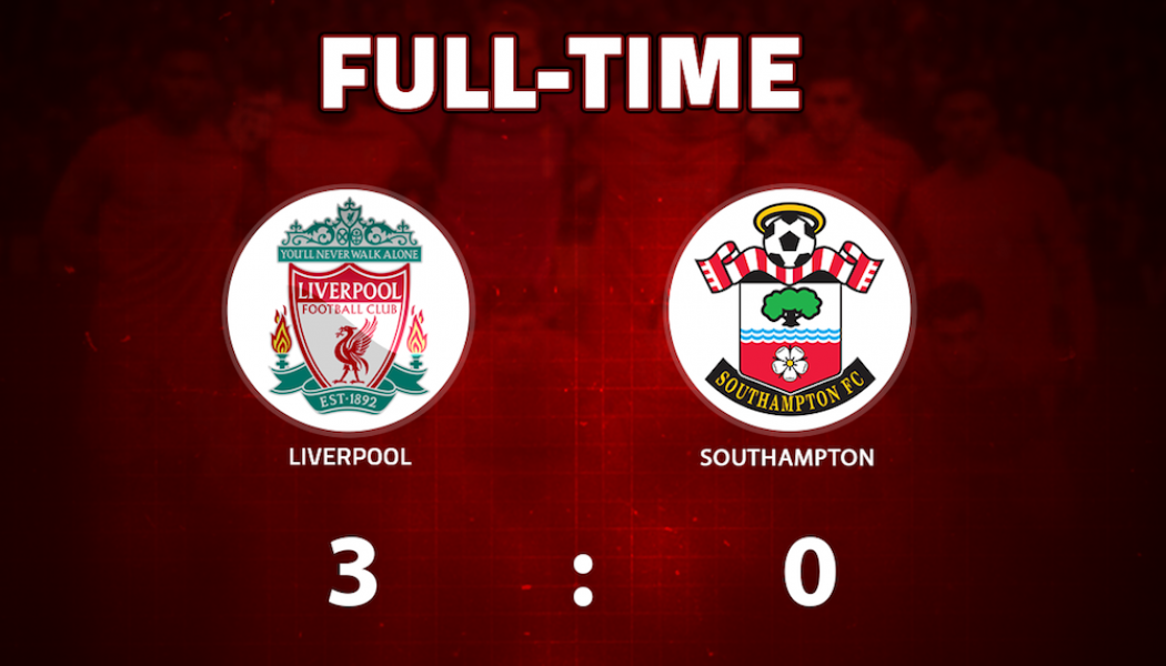 Liverpool 3 – 0 Southampton