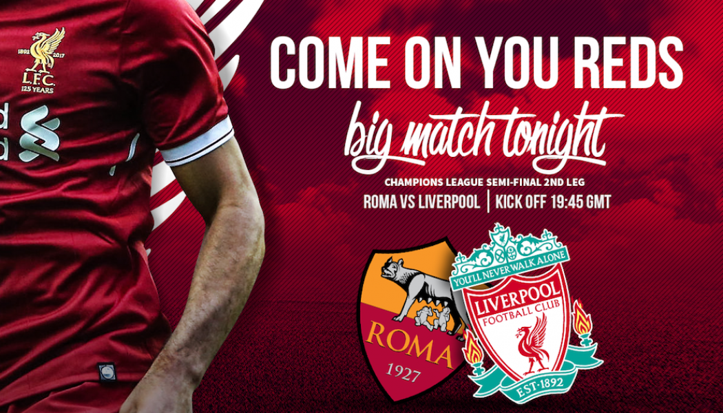 Roma v Liverpool 2 May 2018 Champions League semi-final second leg at the Stadio Olimpico