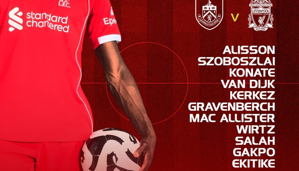 Confirmed: Liverpool team vs Burnley