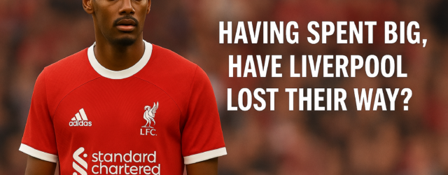 Alexander Isak in Liverpool’s 2025–26 Adidas home kit looking frustrated, with headline text asking ‘Having spent big, have Liverpool lost their way?’ — opinion piece on Liverpool’s summer signings.