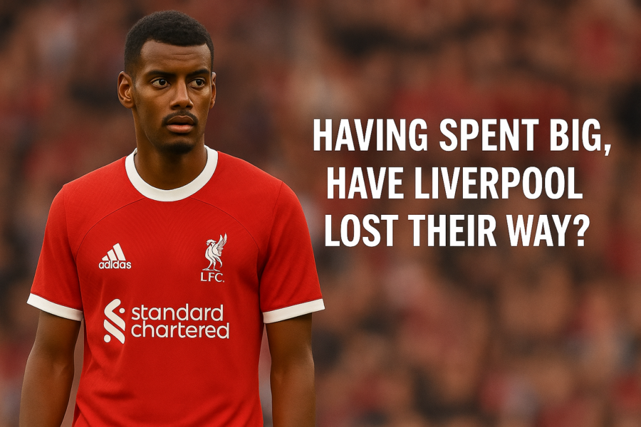 Alexander Isak in Liverpool’s 2025–26 Adidas home kit looking frustrated, with headline text asking ‘Having spent big, have Liverpool lost their way?’ — opinion piece on Liverpool’s summer signings.