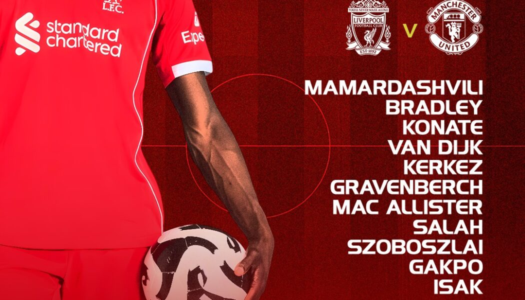 Liverpool starting XI graphic for the Premier League match against Manchester United at Anfield, showing Mamardashvili, Bradley, Konaté, Van Dijk, Kerkez, Gravenberch, Mac Allister, Salah, Szoboszlai, Gakpo, and Isak, with substitutes Woodman, Gomez, Robertson, Frimpong, Jones, Wirtz, Nguemoha, Chiesa, and Ekitike.