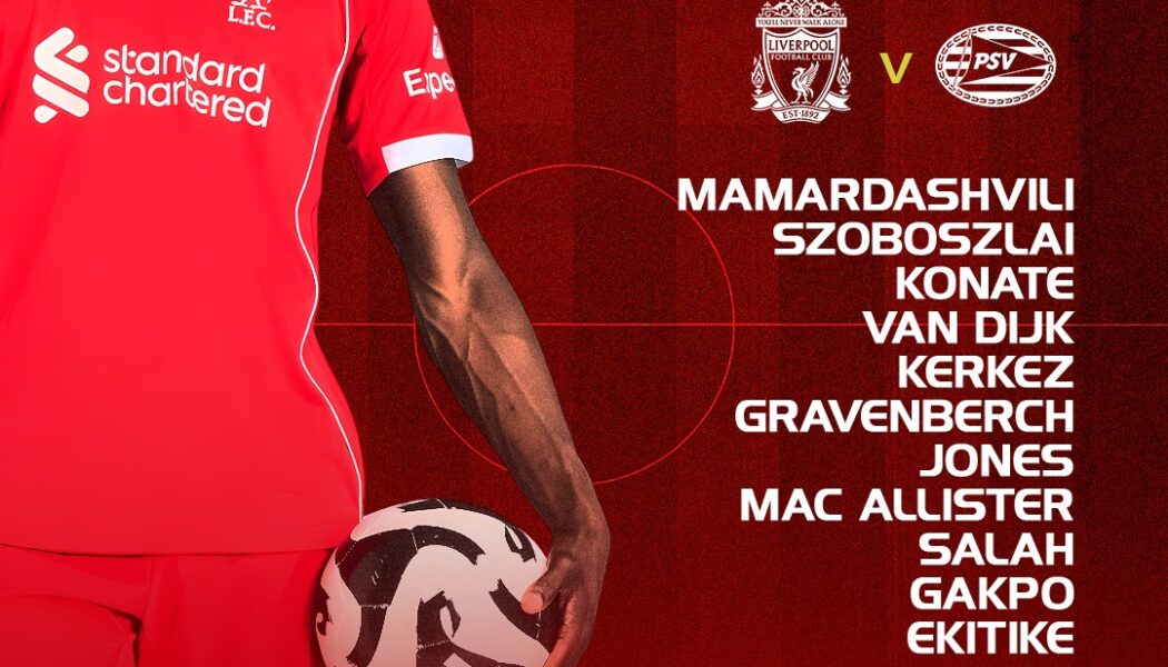 Liverpool starting XI graphic vs PSV showing Mamardashvili, Szoboszlai, Konaté, Van Dijk, Kerkez, Gravenberch, Jones, Mac Allister, Salah, Gakpo and Ekitike, with subs listed below.