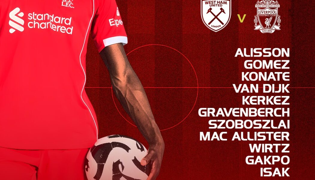 Liverpool starting XI graphic for West Ham away, showing Alisson, Gomez, Konaté, Van Dijk, Kerkez, Gravenberch, Szoboszlai, Mac Allister, Wirtz, Gakpo, and Isak.