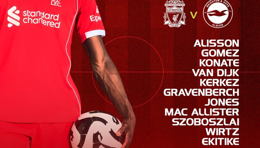 Liverpool confirmed starting XI vs Brighton showing Alisson, Van Dijk, Wirtz and Ekitike ahead of 3pm Premier League kick-off