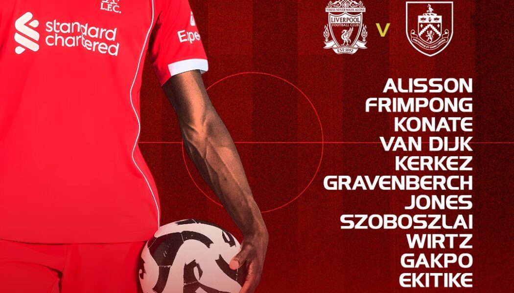 Confirmed: Liverpool team vs Burnley