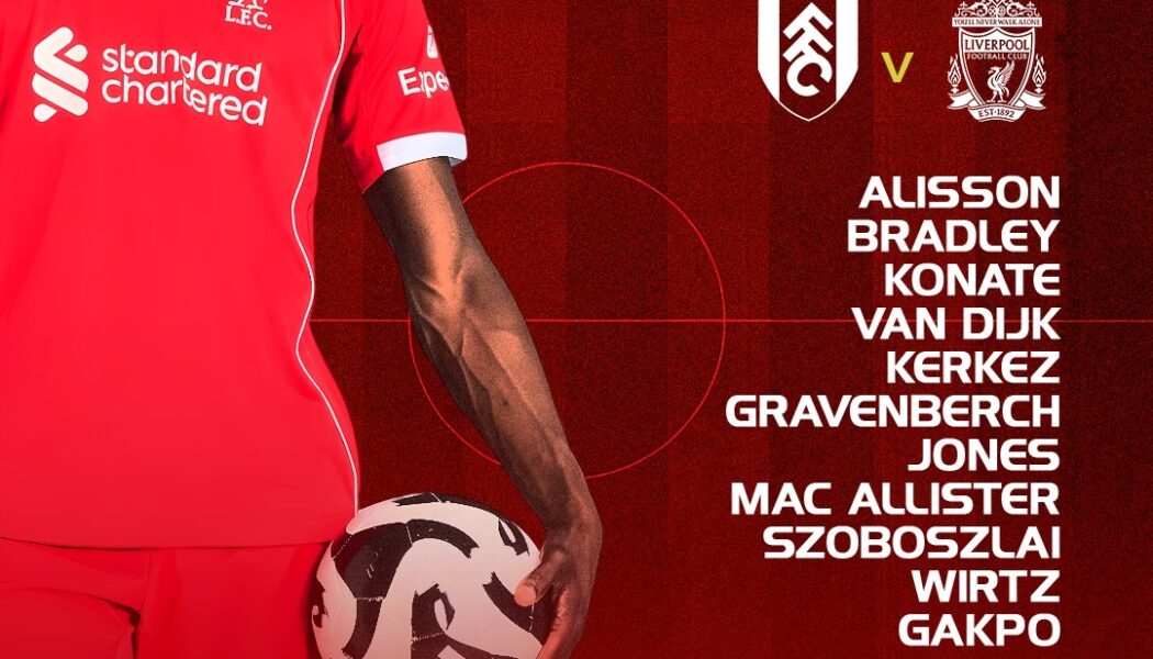 Confirmed: Liverpool team vs Fulham