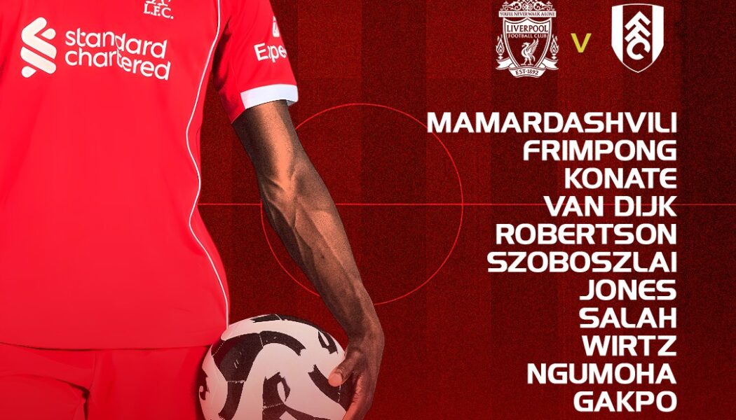 Confirmed: Liverpool team vs Fulham