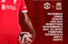 Liverpool starting XI graphic for Man Utd vs Liverpool, listing Woodman, Jones, Konate, Van Dijk and Gakpo.